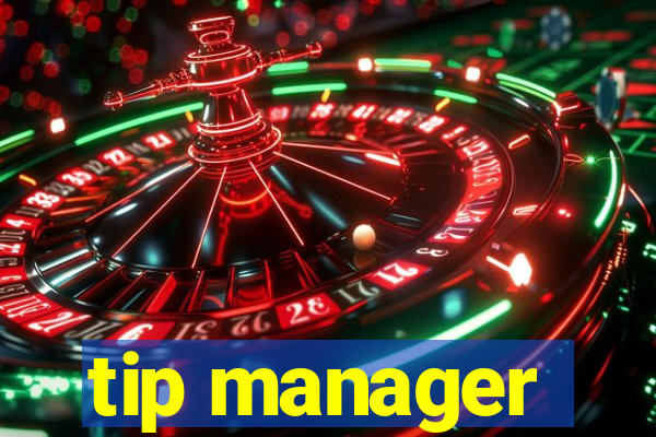 tip manager